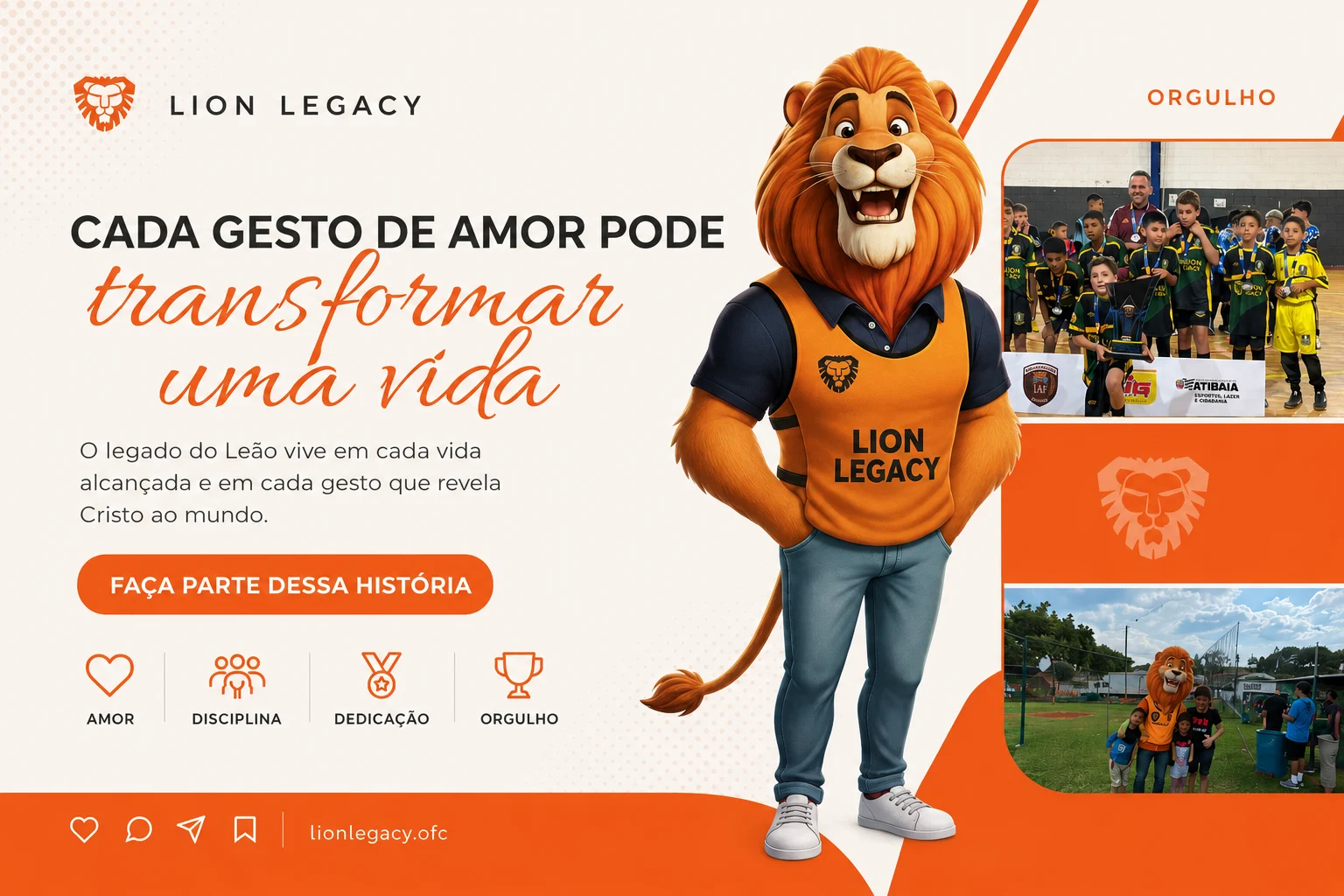 Lion Legacy — Cada gesto de amor pode transformar uma vida. Faça parte dessa história.