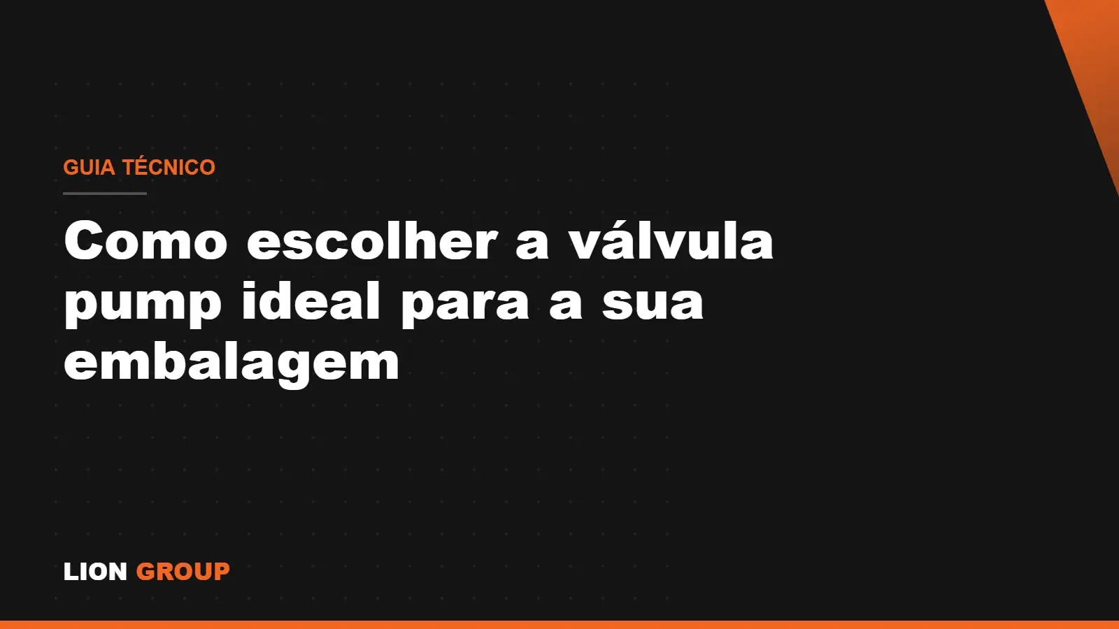Como escolher a válvula pump ideal para a sua embalagem